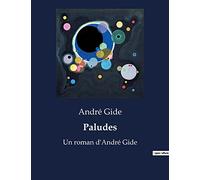 Paludes: Un roman d'André Gide