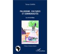 Paludisme, cultures et communautés Le cri du hibou - Tiéman Diarra - L'harmattan - broché - Essai
