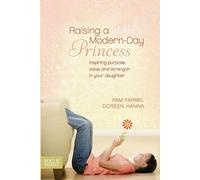 Pam Farrel Raising a Modern-Day Princess (Poche)