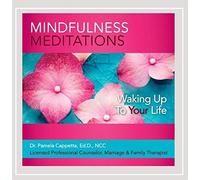 Pamela Cappetta - Mindfulness Meditations: Waking Up to Your Life