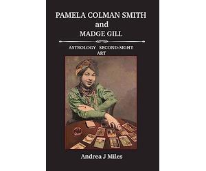 Pamela Colman Smith anbd Madge Gill