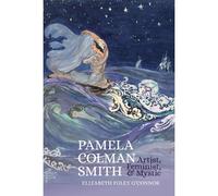 Pamela Colman Smith ? Artist, Feminist, And Mystic