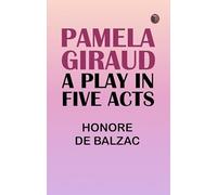 Pamela Giraud: A Play in Five Acts