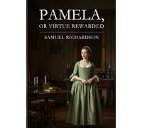 Pamela, or Virtue Rewarded