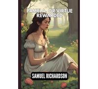 Pamela, or Virtue Rewarded