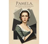 Pamela, or Virtue Rewarded