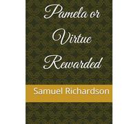 Pamela or Virtue Rewarded