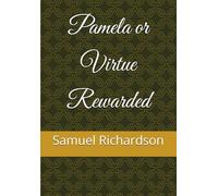 Pamela or Virtue Rewarded