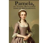Pamela, or Virtue Rewarded