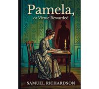 Pamela, or Virtue Rewarded
