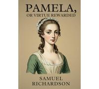 Pamela, or Virtue Rewarded