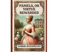 Pamela, or Virtue Rewarded