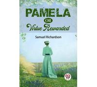 Pamela Or Virtue Rewarded Samuel Richardson