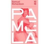 Pamela ou la vertu récompensée Samuel Richardson (Auteur)