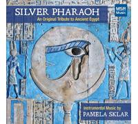 Pamela Sklar - Silver Pharoah: Original Tribute to Ancient Egypt