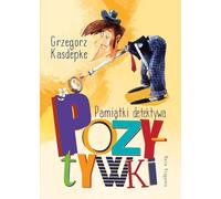 Pami¹tki detektywa Pozytywki Grzegorz Kasdepke (Buch auf Polnisch)