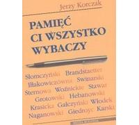Pamiêæ ci wszystko wybaczy Jerzy Korczak (Buch auf Polnisch)