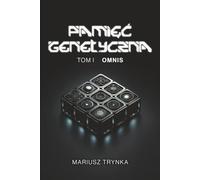 PAMIĘĆ GENETYCZNA: Tom 1: OMNIS