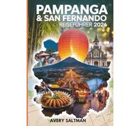 Pampanga & San Fernando Reiseführer 2026: Kulinarische Reisen, Festivals und lokale Abenteuer mit versteckten Juwelen, kulinarischen Hotspots, ... Unterkünften und Fortbewegungsmöglichkeiten