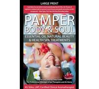 Pamper Body & Soul Essential Oil Natural Beauty & Health Spa Treatments