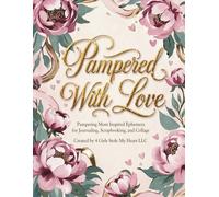 Pampered With Love: Pampering Mom Inspired Ephemera for Journaling, Scrapbooking, and Collage
