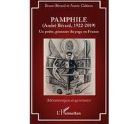 Bruno Bérard – Pamphile (André Bérard, 1922-2019) : Un poète, pionnier du yoga en France – Broché