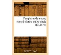 Pamphilus De Amore, Comédie Latine Du Xe Siècle