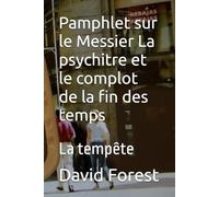 Pamphlet sur le Messier La psychitre et le complot de la fin des temps: La tempête