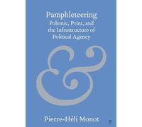 Pamphleteering: Polemic, Print, and the Infrastructure of Political Agency