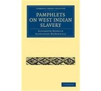 Pamphlets on West Indian Slavery Heyrick, Elizabeth, McDonnell, Alexander (Auteur)