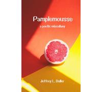 Pamplemousse: A Miscellany of Poems