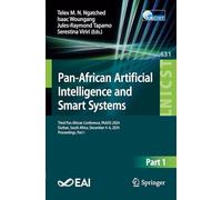 Pan-African Artificial Intelligence and Smart Systems: Third Pan-African Conference, PAAISS 2024, Durban, South Africa, December 4-6, 2024, Proceedings, Part I