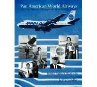 Pan American World Airways Aviation History Through The Words Of Its People