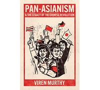 Pan-Asianism and the Legacy of the Chinese Revolution