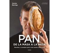 Pan, de la masa a la mesa Recetas y consejos para crear panes deliciosos - Xavier Barriga - Grijalbo - ebook (ePub) - Livre