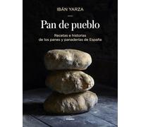 Pan de pueblo: Recetas e historias de los panes y panaderias de España / Town Bread: Recipes and History of Spain's Breads and Bakeries