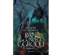 Pan Lodowego Ogrodu. Livre 2 - Jarosław Grzędowicz (Literatur, Fantasy auf Polnisch)