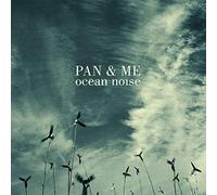 Pan & Me - Ocean Noise -Hq/Download-