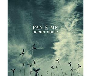 Pan & Me - Ocean Noise -Hq/Download-