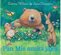 Pan Miś szuka jajek - Karma Wilson, Chapman Jane Il. (Contes et récits en polonais)