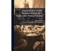 Pan-Pacific Cook Book; Savory Bits From the World's Fare