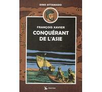PAN PAN François Xavier tome 1 - conquérant de l'Asie