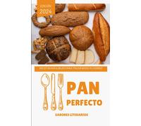Pan Perfecto: Recetas Infalibles Para Triunfar En Tu Horno (Libros De Cocina)