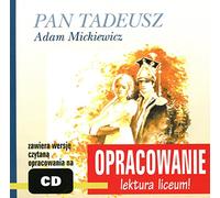 Pan Tadeusz Adam Mickiewicz: Opracowanie Lektura Liceum ( zawiera CD)