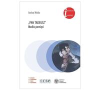 Pan Tadeusz : les médias de la mémoire - Andrzej Waśko (Literatur und Geschichte auf Polnisch)