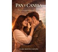 Pan y canela: Una novela de romance rural, segundas oportunidades y el sabor de la vida sencilla