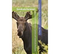 Panache Hidden Gems of Saskatchewan: Saskatchewan