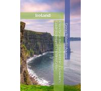 Panache in the Emerald Isle a Traveler's Guide to Ireland's Hidden Gems: Ireland with Panache: Stylish Guide to the Emerald Isle