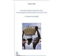 Panafricanisme, religion akan et dynamiques identitaires aux Etats-Unis Pauline Guedj (Auteur)