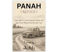 Panah (Refuge): A Girl’s Fight for Survival, Rising as a Fearless Voice Against Honor Killing and the False Idols of Ego.